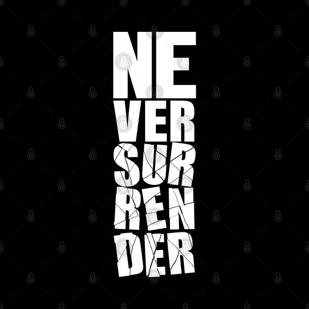 Never Surrender by DesignerDeskStd