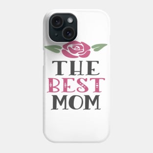 THE BEST MOM - Gift for Mothers Phone Case