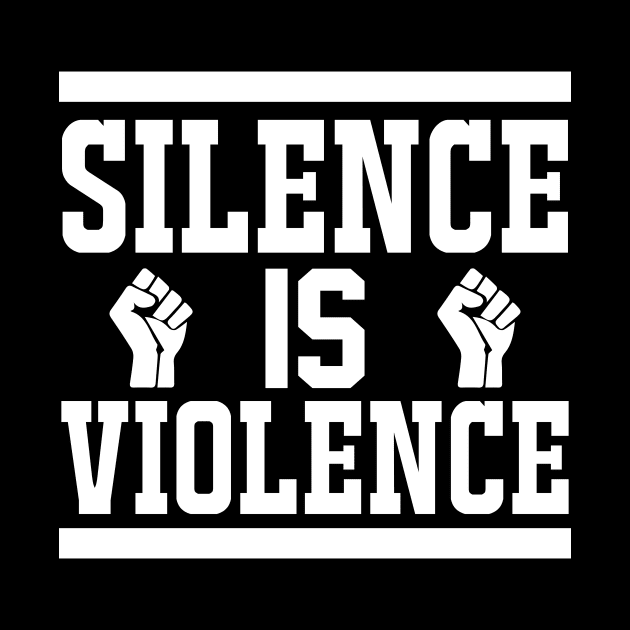 Silence Is Violence T Shirt For Women Men by Xamgi