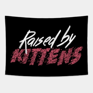 Raised By Kittens Tapestry