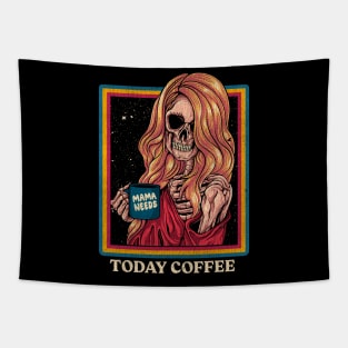 Mama Needs Coffee Today Tapestry