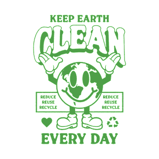 Keep Earth Clean Every Day T-Shirt