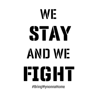 We Stay And We Fight T-Shirt