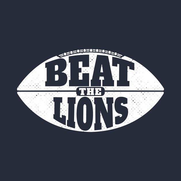 Beat the Lions // Vintage Football Grunge Gameday by SLAG_Creative