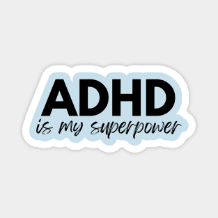 ADHD Is My Superpower Magnet