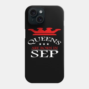 Queens are born in September Phone Case