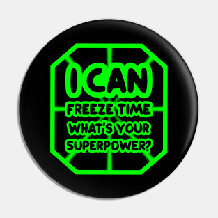 I can freeze time, what's your superpower? Pin