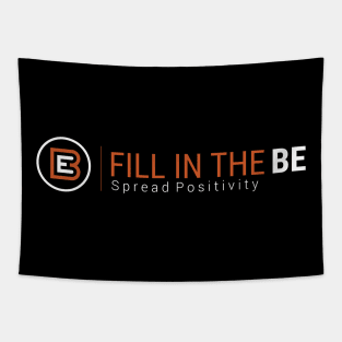 Fill in the Be!  Spread Positivity! Tapestry