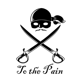 To the Pain T-Shirt