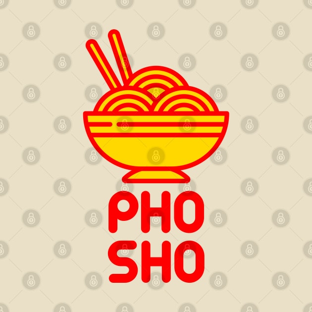 Pho Sho by AngryMongoAff