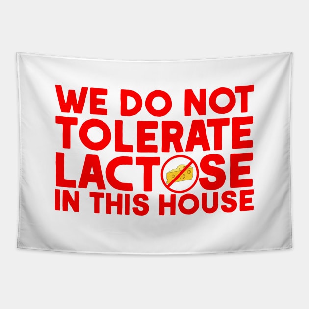 We do not tolerate Lactose in this house Tapestry by  TigerInSpace