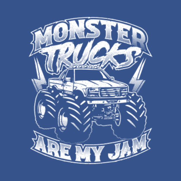 Discover Monster Trucks Are My Jam - Monster Trucks - T-Shirt