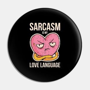 Sarcasm ove Language Funny Sarcasm Gift Pin