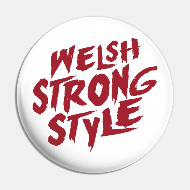 Welsh Strong Style Pin by DA42