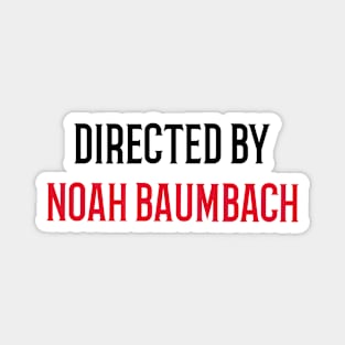 Directed by Noah Baumbach Magnet