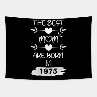 The Best Mom Are Born in 1975 Tapestry