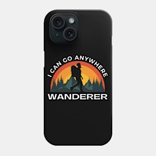 WANDERER, I can go anywhere Phone Case