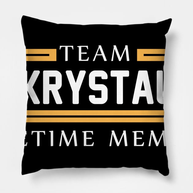 TEAM KRYSTAL LIFETIME MEMBER ,KRYSTAL NAME Pillow by cristikosirez