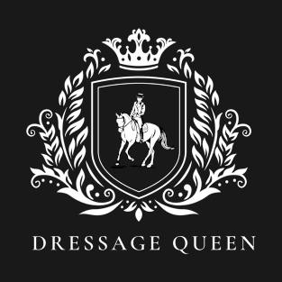 Dressage Queen white design T-Shirt