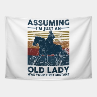 Riding Assuming I'm Just An Old Lady  Was Your First Mistake Vintage Retro Gift Tapestry