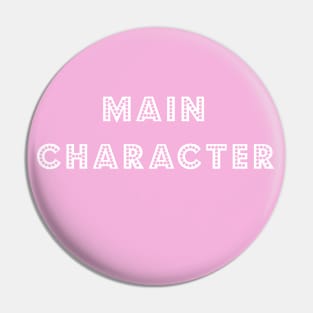 Main Character Pin