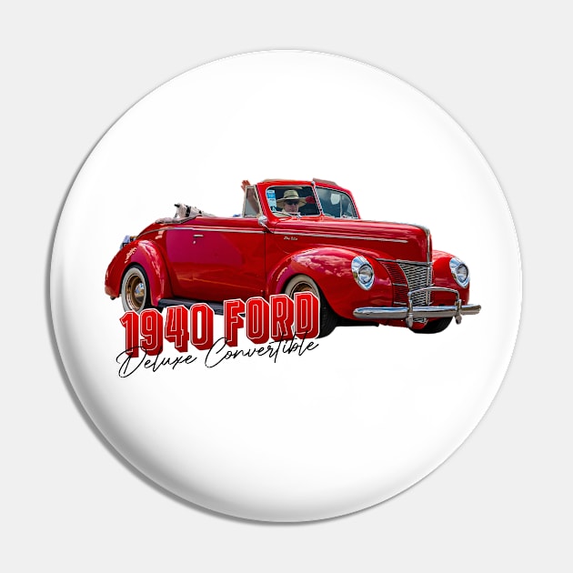 1940 Ford Deluxe Convertible Pin by Gestalt Imagery