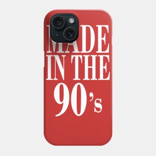 Made In The 90s Phone Case