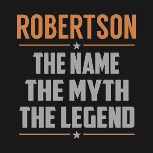 ROBERTSON The Name The Myth The Legend T-Shirt