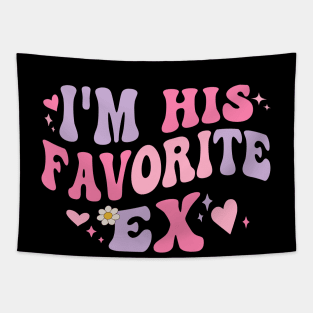 I am His Favorite Ex Funny Groovy Breakup Crazy Girlfriend Tapestry