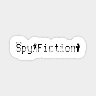 I write Spy Fiction Magnet