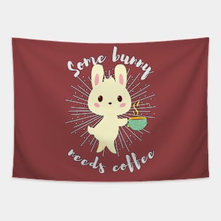 Funny Rabbit Bunny Pun Coffee Lover Gift- Some bunny needs coffee Tapestry