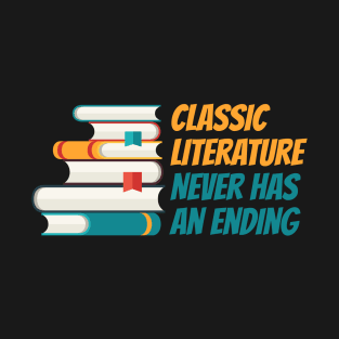 Classic Literature Never Has An Ending T-Shirt