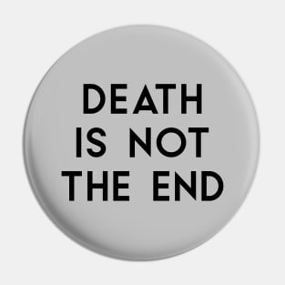 Death Is Not The End, black Pin