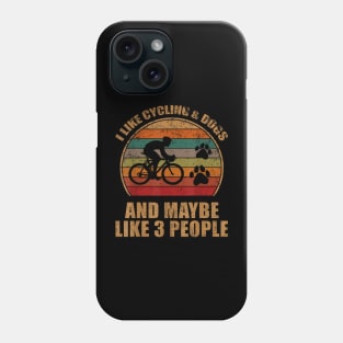 I Like Cycling Dogs And Maybe Like 3 People Phone Case