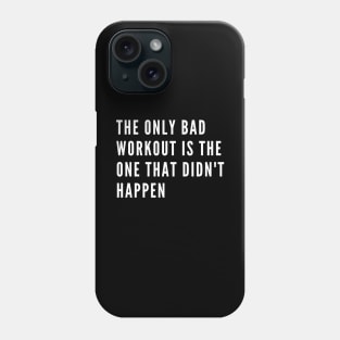 Funny gym quote - Bad workout quote Phone Case