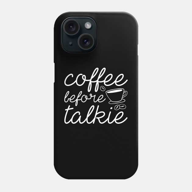 Coffee Before Talkie Phone Case by LuckyFoxDesigns