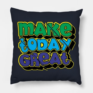 make today great Pillow