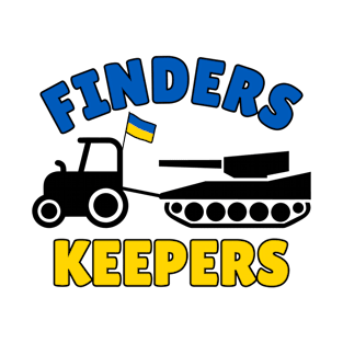 Ukrainian Farmer Towing Russian Tank - Finders Keepers T-Shirt