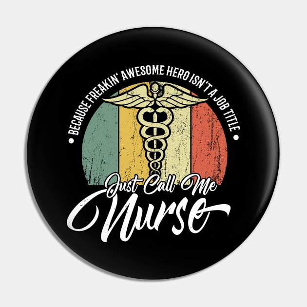 Call Me Nurse because Superhero isn't a Job Title Pin by Foxxy Merch