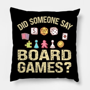 Did Someone Say Board Games? Funny Gamer Pillow