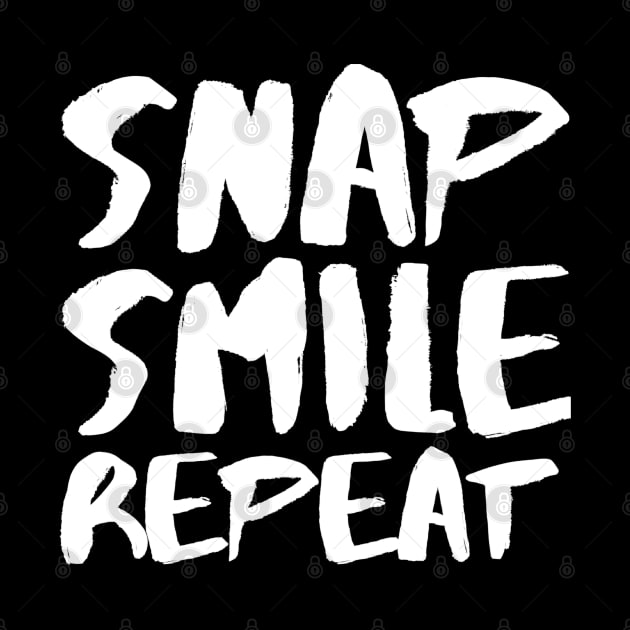 Snap Smile Repeat by NomiCrafts