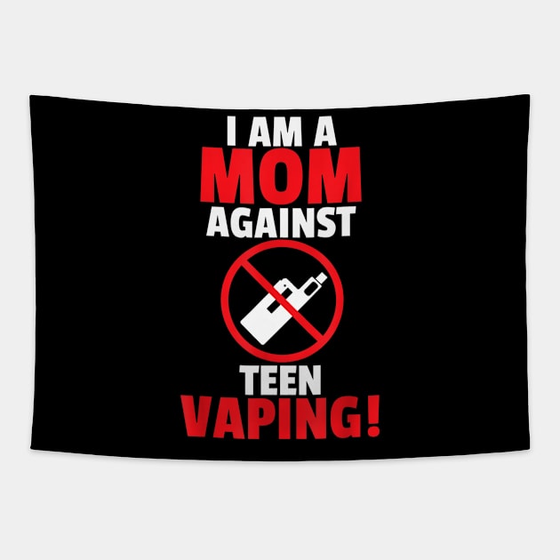 I Am A Mom Against Vaping Tapestry by Luna The Luminary