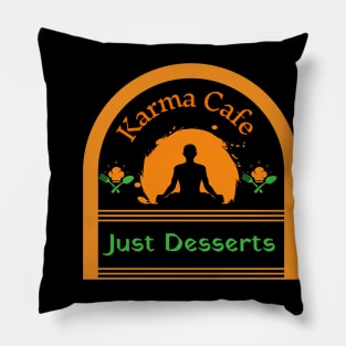 Karma Cafe - Just Desserts Pillow