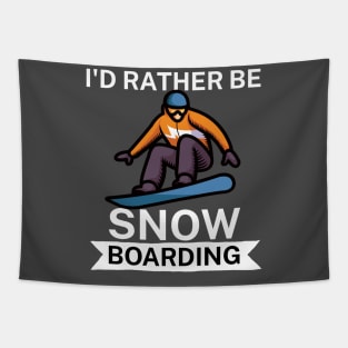 Id rather be snowboarding Tapestry