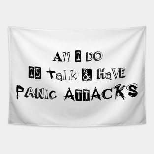 all I do is talk and have panic attacks - funny introverts quotes Tapestry