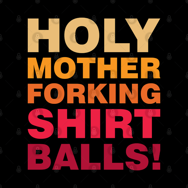 The Good Place Holy Mother Forking Shirt Balls Retro by Kiki Koko