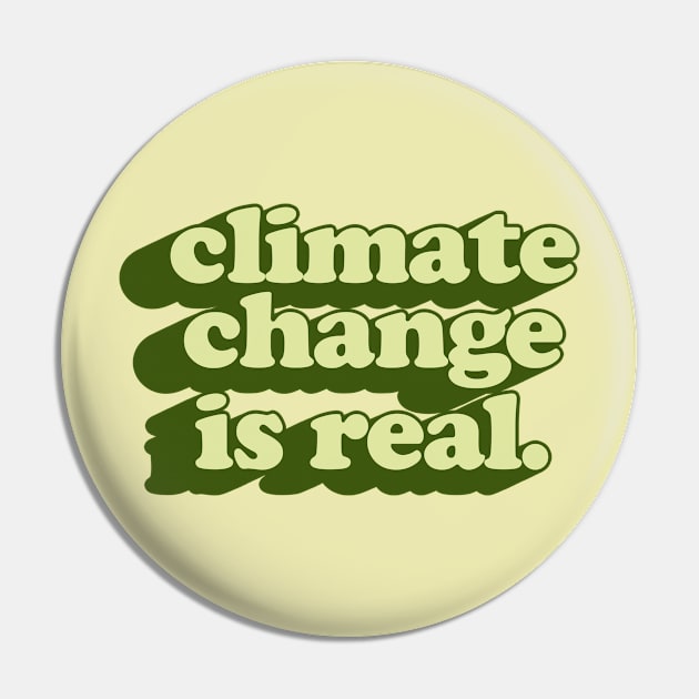 Climate Change Is Real // Retro Typography Design Pin by DankFutura