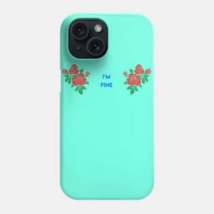 Im fine Phone Case