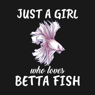 Just A Girl Who Loves Betta Fish T-Shirt