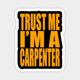 Trust me I'm a carpenter Magnet